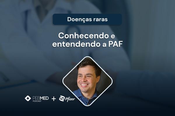 Conhecendo e entendendo a PAF – Parte II [vídeo]