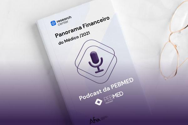 Pesquisa  sobre o panorama financeiro do médico no Brasil. Confira! [podcast]