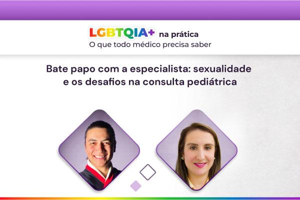 Bate-papo com especialista: sexualidade e desafios na consulta pediátrica [vídeo]