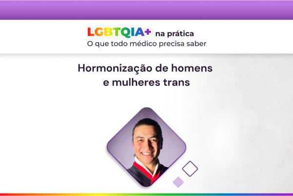 Hormonização em homens e mulheres trans [vídeo]