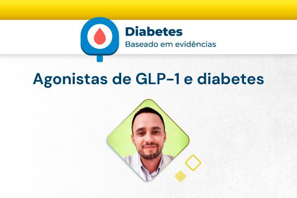 Agonistas de GLP-1 e diabetes [vídeo]