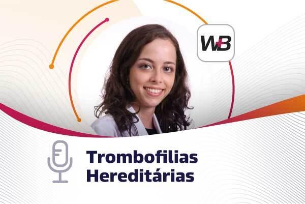 Trombofilias Hereditárias [podcast]