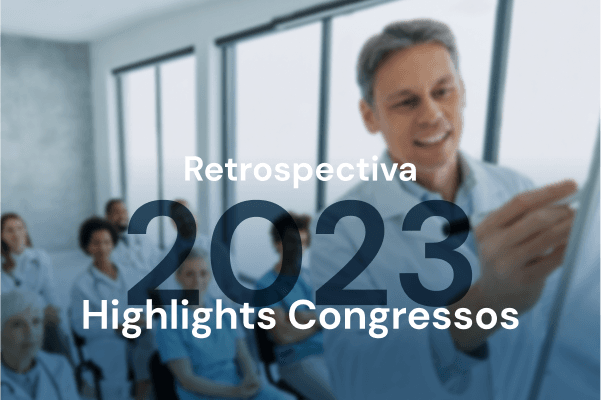 Retrospectiva 2023: confira todos os highlights de congressos médicos deste ano