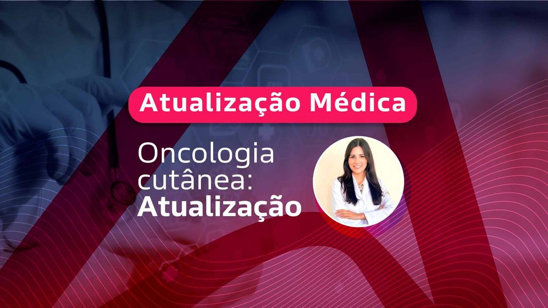 Oncologia cutânea – atualização