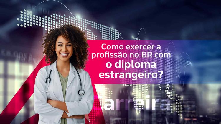 Solo nacional: como validar diplomas estrangeiros e atuar como médico no Brasil?