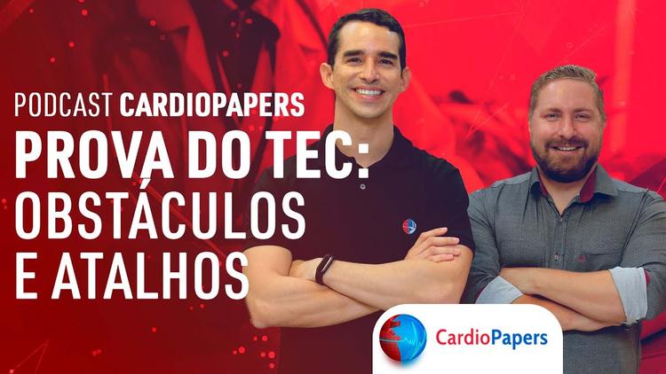 Podcast Cardiopapers – Prova do tec: obstáculos e atalhos.