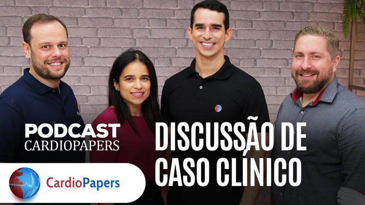 Discussão de caso clínico – Abordagem dos fatores de risco na prática – PODCAST CARDIOPAPERS