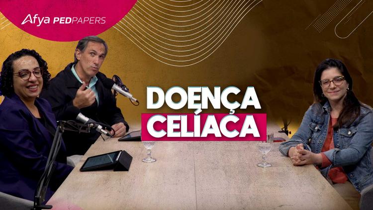 Podcast Afya Pedpapes: Doença Celíaca