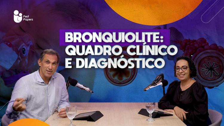 Podcast Pedpapers: Bronquiolite: Quadro Clínico e Diagnóstico