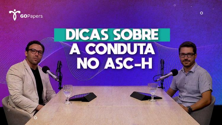 Dicas sobre a conduta no ASC-H