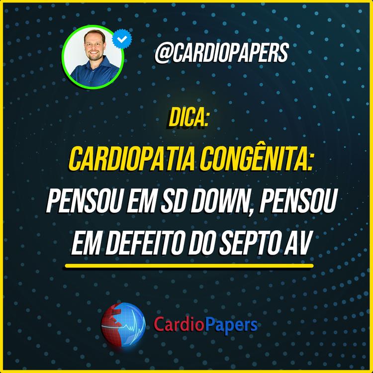 Qual a cardiopatia congênita mais comum em pacientes com síndrome de Down?