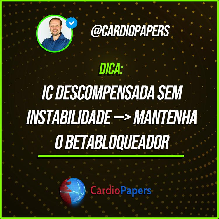 IC FER descompensada sem instabilidade: mantenha o betabloqueador
