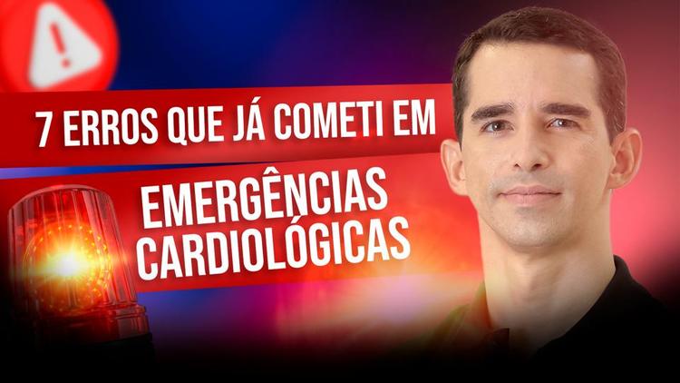 Podcast Cardiopapers: 7 erros que já cometi em emergências cardiológicas