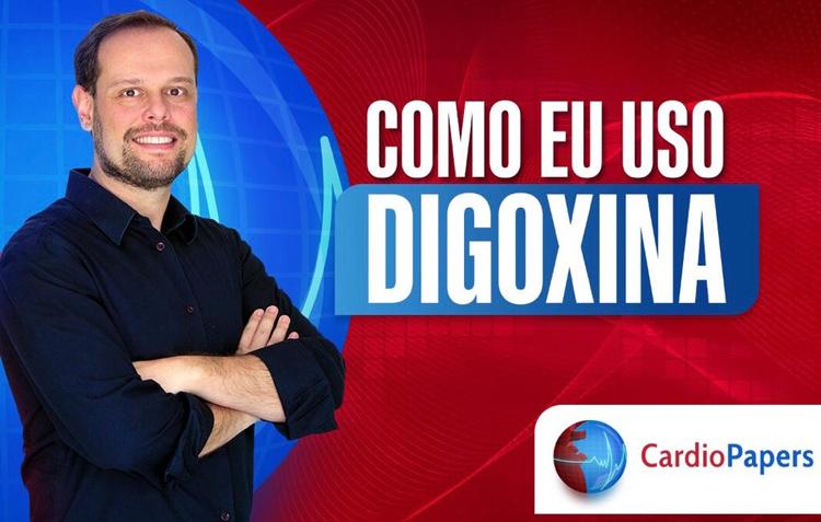 Como eu uso Digoxina