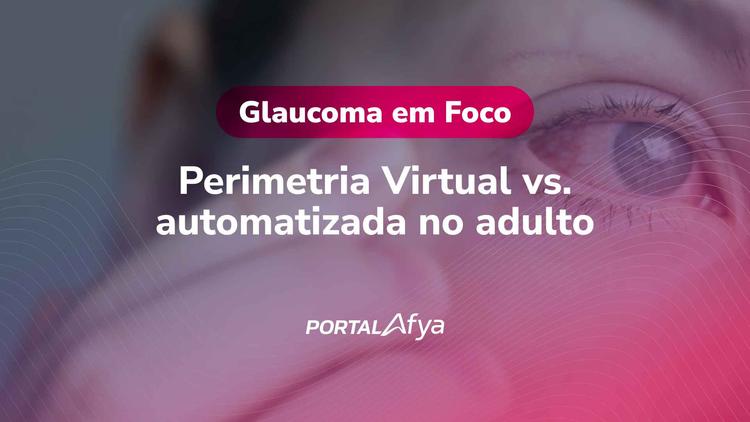 Glaucoma em Foco: Perimetria Virtual vs. automatizada no adulto